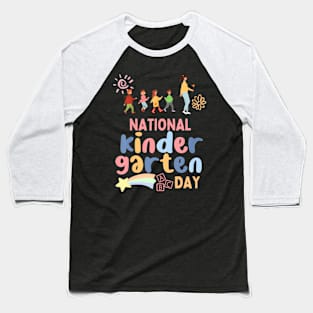 National Kindergarten Day 2024 Teacher Kids Boys Girls Baseball T-Shirt